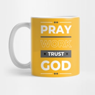 Pray work trust God Mug